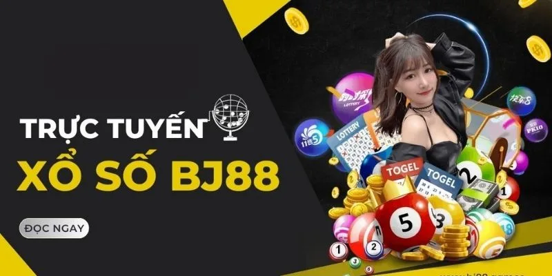 Tham gia sảnh xổ số BJ88 với sự an toàn và minh bạch hàng đầu
